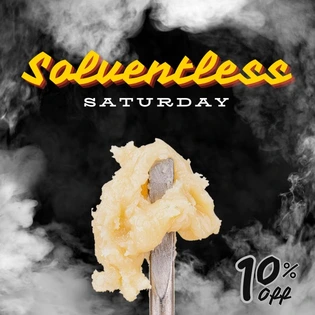 Solventless Saturday 10% Off All Rosin Grams - MED