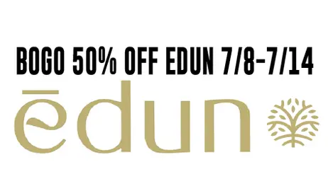 EDUN BOGO 50% OFF!