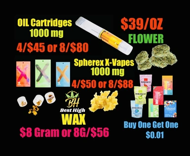 8/$80 CARTRIDGES 1000MG - $39/OZ Flower- 8G/$56 WAX- $31/OZ Shake